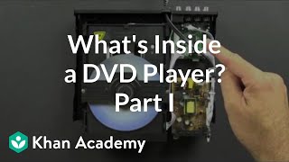 What is inside a DVD player 1 of 5  Electrical engineering  Khan Academy [upl. by Dloreh]