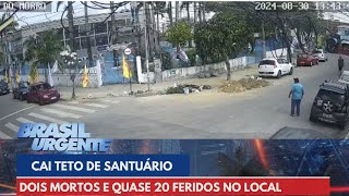 Teto de santuário em Recife desaba e deixa mortos e feridos  Brasil Urgente [upl. by Tab288]