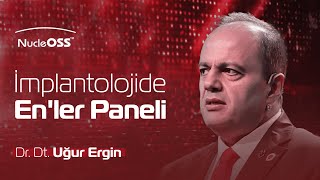 NucleOSS 9 Diş Hekimleri Toplantısı  İmplantolojide Enler Paneli  Dr Dt Uğur Ergin [upl. by Rehttam]