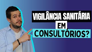 Vigilância Sanitária em Consultórios Tudo o que Você Precisa Saber para Atender às Regulamentações [upl. by Silvester43]