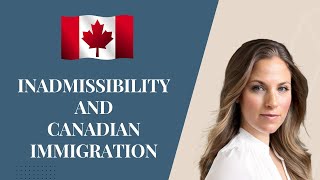 Inadmissibility and Canadian Immigration [upl. by Schellens]