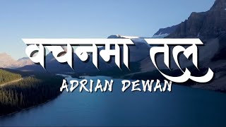 ADRIAN DEWAN Bachan Ma Talalyrics [upl. by Haonam]