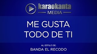 Karaokanta  Banda El Recodo  Me gusta todo de ti [upl. by Mandel]