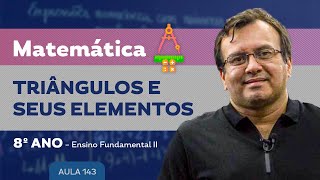 Triângulos e seus elementos  Matemática – 8º ano – Ensino Fundamental [upl. by Haniraz]