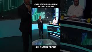 ¡EXPUSIERON FRAUDE ELECTORAL de NICOLÁS MADURO en PROGRAMA de TV  Sin Filtros T4 101 [upl. by Fredelia]