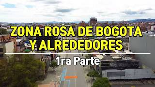 ZONA ROSA DE BOGOTA Y ALREDEDORES EN DETALLE  Video 4K  1ra Parte [upl. by Sauder477]