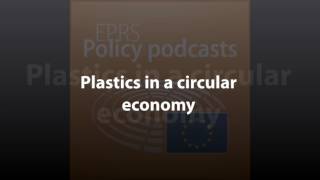 Plastics in a circular economy Policy Podcast [upl. by Ynohtnad246]