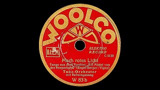 Mach rotes Licht wir wollen Tango tanzen  TanzOrchester mit Refraingesang Paul Dorn  193031 [upl. by Noirda11]