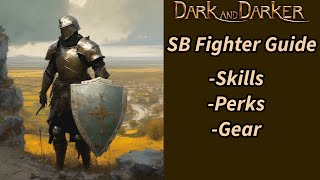 The ULTIMATE Sword amp Shield Fighter Guide  Dark and Darker [upl. by Sandry646]