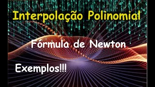 Interpolação de Newton  Exemplos [upl. by Belloir]