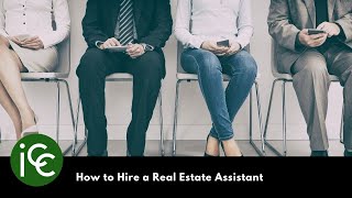 How to Hire a Real Estate Assistant [upl. by Elocin]