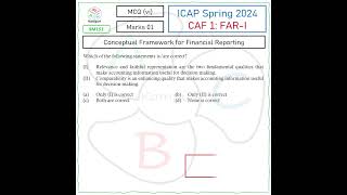 ICAP Spring 2024  MCQ vi Conceptual Framework for Financial Reporting CAF 1 FARI SM152 [upl. by Severin]