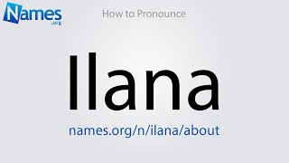 How to Pronounce Ilana [upl. by Irim]