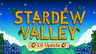 Stardew Valley 16 Update Gameplay New Map amp A Fresh Start [upl. by Aihsak]