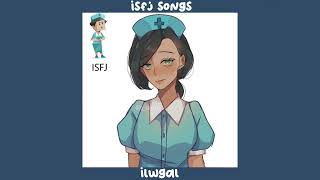 💦  isfj playlist songs [upl. by Haldan328]