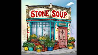 Welcome To Stone Soup [upl. by Gal]