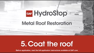 Step 5 Coat the roof  GAF Hydrostop Metal Roof Restoration [upl. by Atihcnoc]