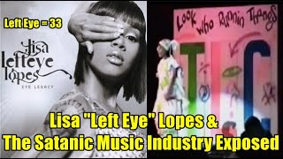 Lisa quotLeft Eyequot Lopes amp The Satanic Music Industry Exposed [upl. by Yreffoeg137]