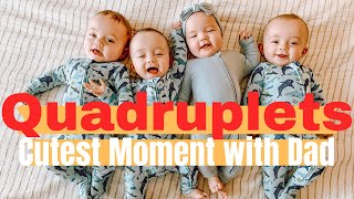 Quadruplets Cutest Moment with Dad [upl. by Eidson]