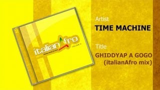 Time Machine  Giddyap a Gogo Italianafro Mix [upl. by Minta]