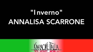 KARAOKE ITALIA TUBE  ANNALISA SCARRONE  INVERNO  KARAOKE [upl. by Nilkcaj]