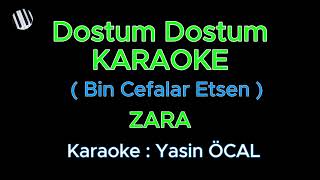 Dostum dostum Karaoke  Bin Cefalar Etsen  Zara [upl. by Susy]