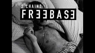 2 Chainz  FreeBase FULL MIXTAPE NEW 2014 [upl. by Aitra]