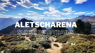 ALETSCHARENA Super Bike Trails 4K TEIL 2 [upl. by Ymor]