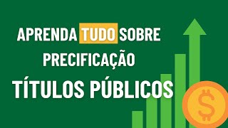 Aprenda a calcular o preço dos títulos públicos NTNB LFT LTN e NTNF [upl. by Gibrian]