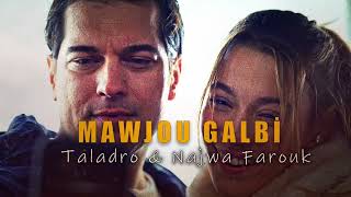 Najwa Farouk X Taladro  Mawjou Galbi Mix [upl. by Anayet]