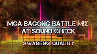 MGA BAGONG BATTLE MIX AT SOUND CHECK NONSTOP PAUPAS [upl. by Dino]