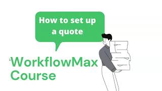 How to add Quotes on WorkflowMax [upl. by Terese]