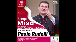 En Vivo 🎥🔴 Eucaristía de acogida del nuevo Nuncio Apostólico en Colombia monseñor Paolo Rudelli [upl. by Smada]