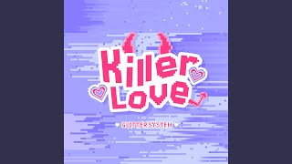 Killer LOVE [upl. by Enaek]