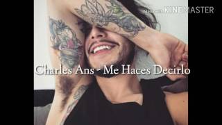 Charles Ans  Me Haces Decirlo LETRA [upl. by Eimor]