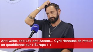 Antiwoke antiLFI antiArcom… Cyril Hanouna de retour en quotidienne sur « Europe 1 » [upl. by Haase766]