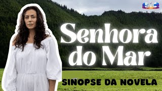 SINOPSE de quotSENHORA DO MARquot  NOVELA SIC 2024 [upl. by Jacobba]