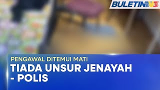 PENGAWAL DITEMUI MATI  Tiada Unsur Jenayah Polis Klasifikasi Kematian Mengejut [upl. by Eekram]