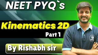 PYQs of kinematics 2D  Part1  Physics  By Rishabh sir [upl. by Bull182]