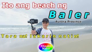 Part 3  BALER Aurora TourSightseeing 2019Walking tour along beach amp Hotels [upl. by Toddie]