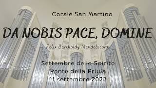 Corale San Martino  Mendelsshon Da nobis pacem Domine [upl. by Nylecsoj80]