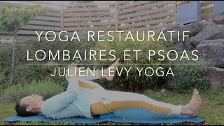 yOga RESTAURATIF  soulager les LOMBAIRES et le PSOAS  cours complet  Julien Levy Yoga [upl. by Satterfield]