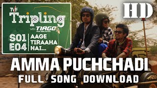 Amma Puchchadi DOWNLOAD Full Song HQ  TVF Tripling S01E4 [upl. by Ludmilla630]