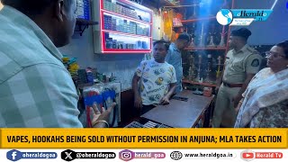 Vapes Hookahs being sold without permission in Anjuna MLA takes action [upl. by Lusty]