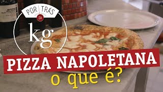 Pizza Napoletana o que é Como é feita [upl. by Larson123]