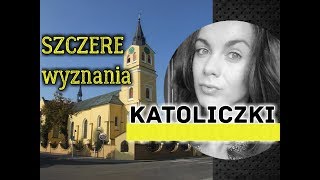 ZARZUTY wobec KOŚCIOŁA  Szczere WYZNANIA KATOLICZKI [upl. by Heinrick]