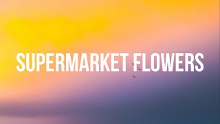 Ed Sheeran  Supermarket FlowersLyrics [upl. by Naened]