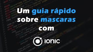 Como usar mascaras nos inputs do Ionic [upl. by Boorer901]