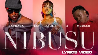 Barnaba ft Yammi amp Mbosso  Nibusu Lyric Video [upl. by Gussie4]