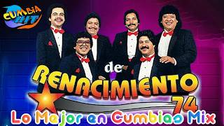 Renacimiento 74 Sus Mejores Canciones Puras Cumbias Viejitas Mix 2024 ✅Cumbias Para bailar 💃💃💃 [upl. by Glassco]